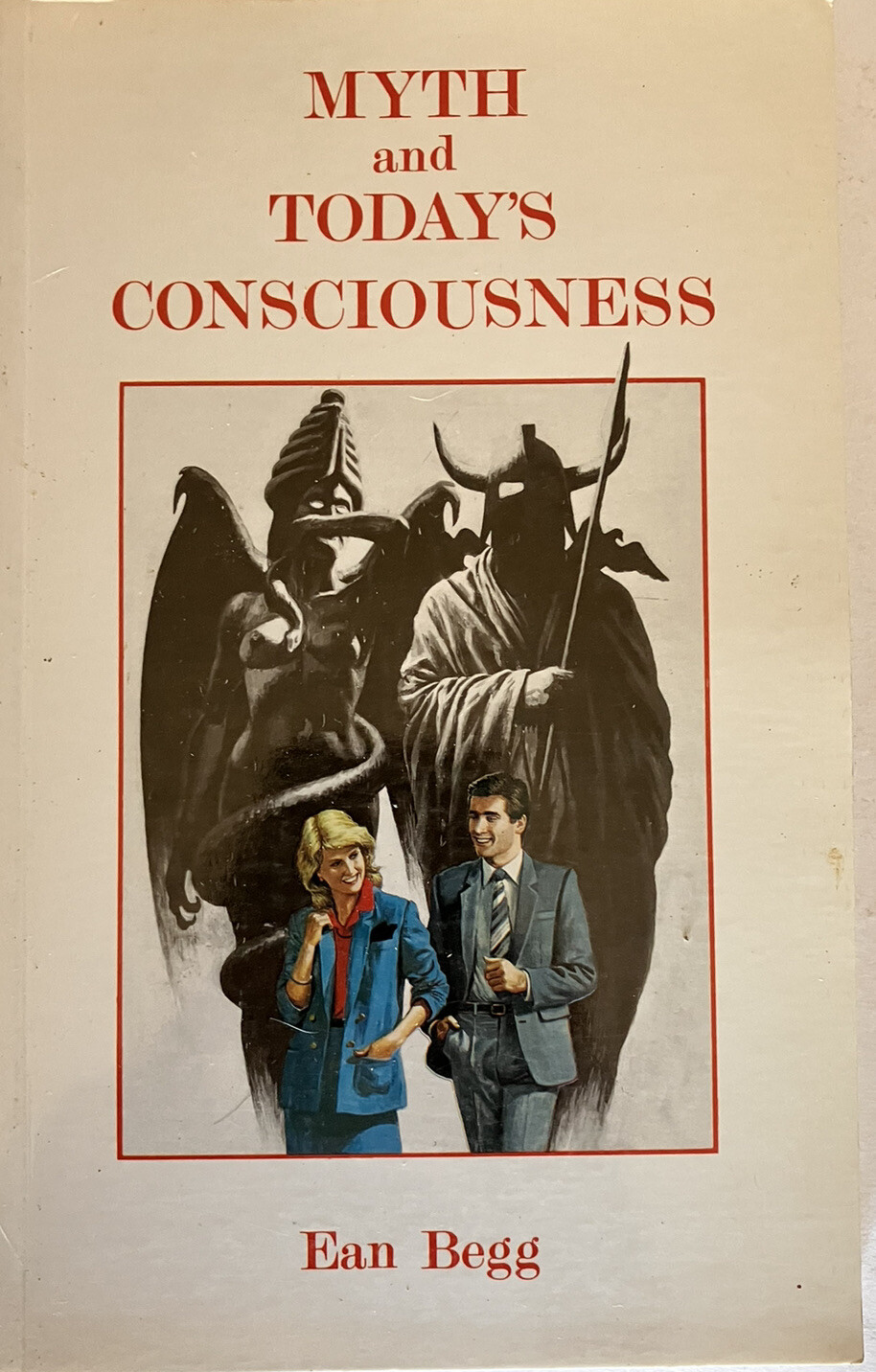 Myth and Today’s Consciousness Ean Begg Paperback 1984