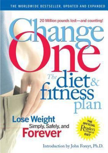Change One Diet and Fitness: Updated and Expanded by Editors of Reader’s Digest,