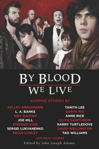 By Blood We Live – Paperback By John Joseph Adams – GOOD