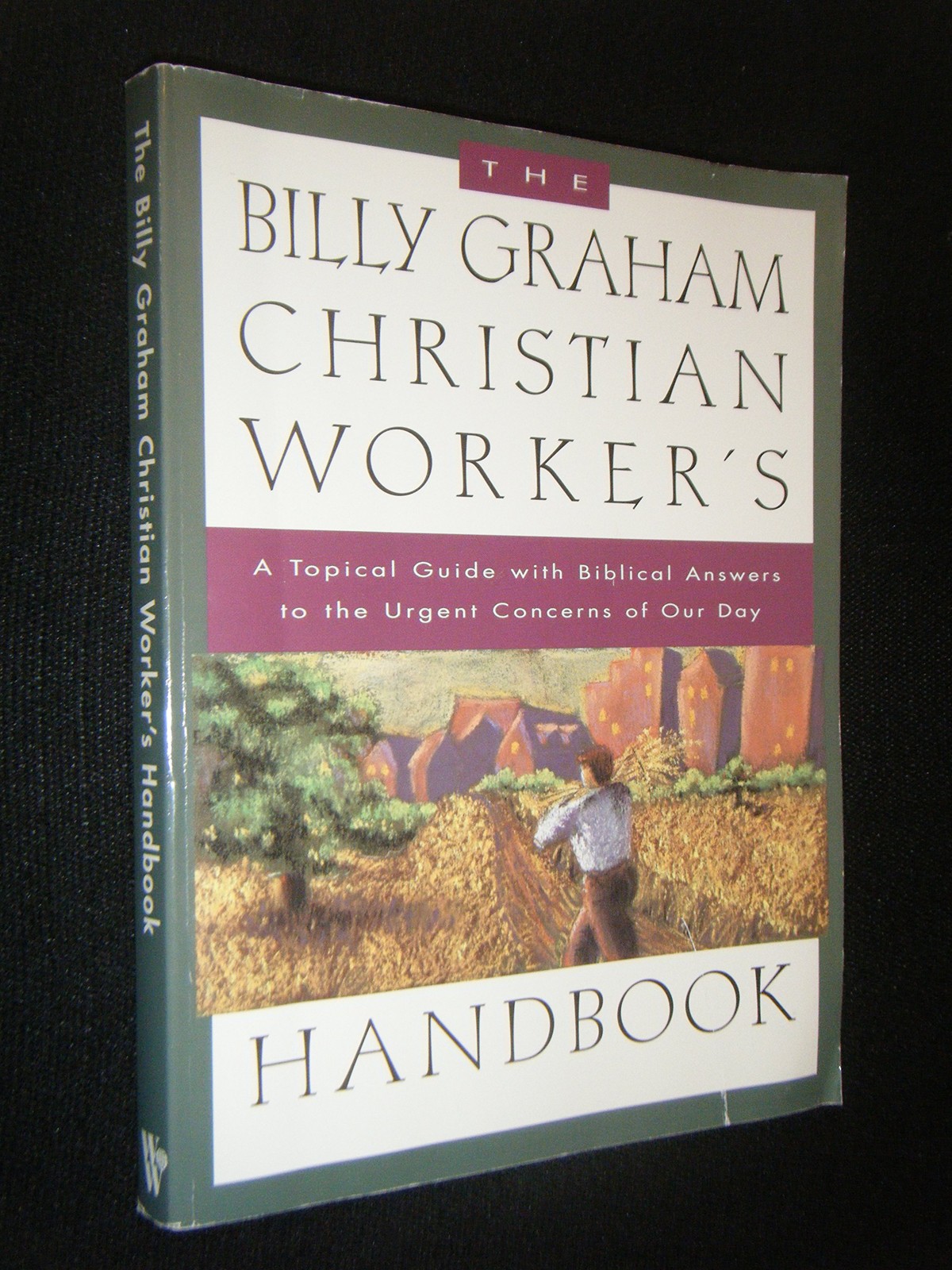 The Billy Graham Christian Worker’s Handbook: A Topical Guide …