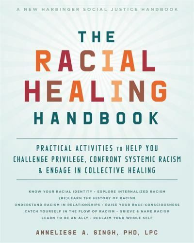 The Racial Healing Handbook: Practical Activities to Help You Challenge Privile
