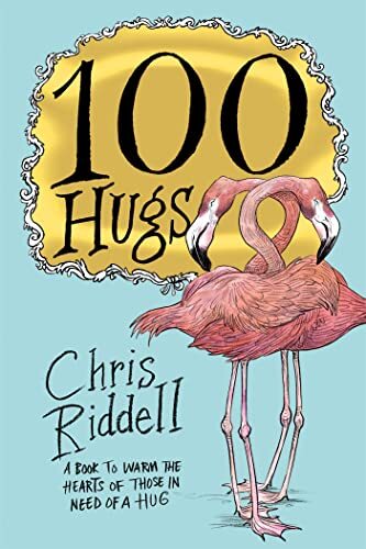 100 Hugs By Chris Riddell. 9781509814312