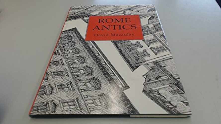 Rome Antics – Hardcover, by Macaulay David – Very Good