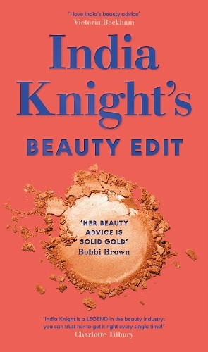 India Knight India Knight’s Beauty Edit (Hardback) (UK IMPORT)