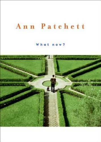 What now? – Hardcover By Patchett, Ann – VERY GOOD