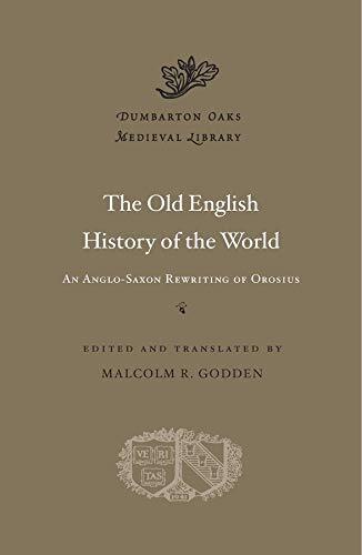 Old English History of the World: An Anglo-Saxo, Orosius, Godden..