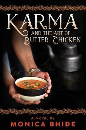 Karma and the Art of Butter Chicken – Paperback By Bhide, Monica – GOOD