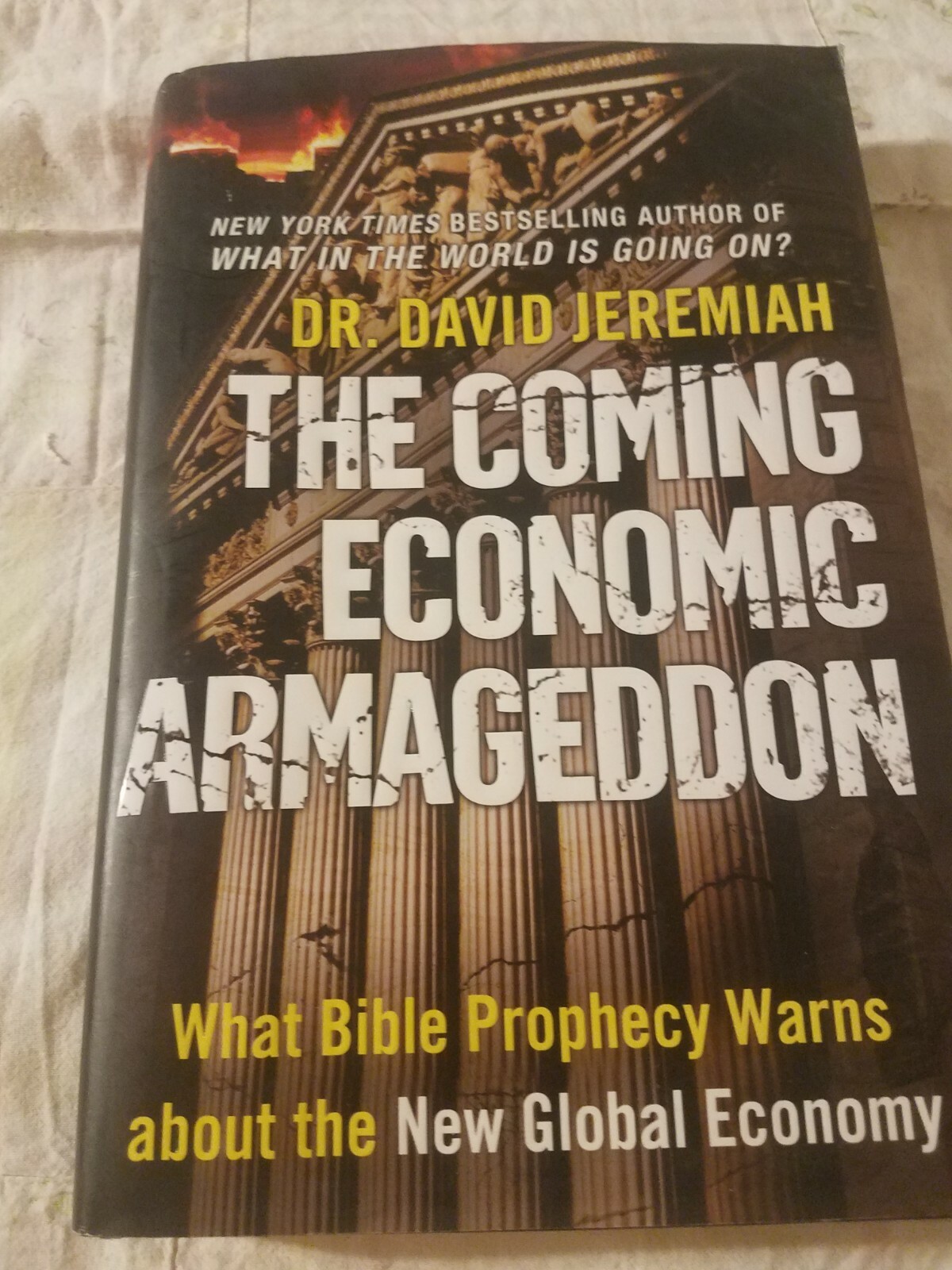 Dr. David Jeremiah The Coming Economic Armageddon Bible Prophecy 1st Ed HC/DJ