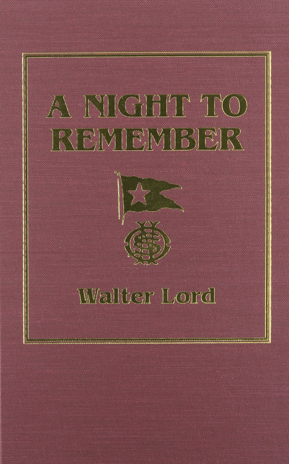A NIGHT TO REMEMBER BY Walter Lord HARDCOVER **NEW**
