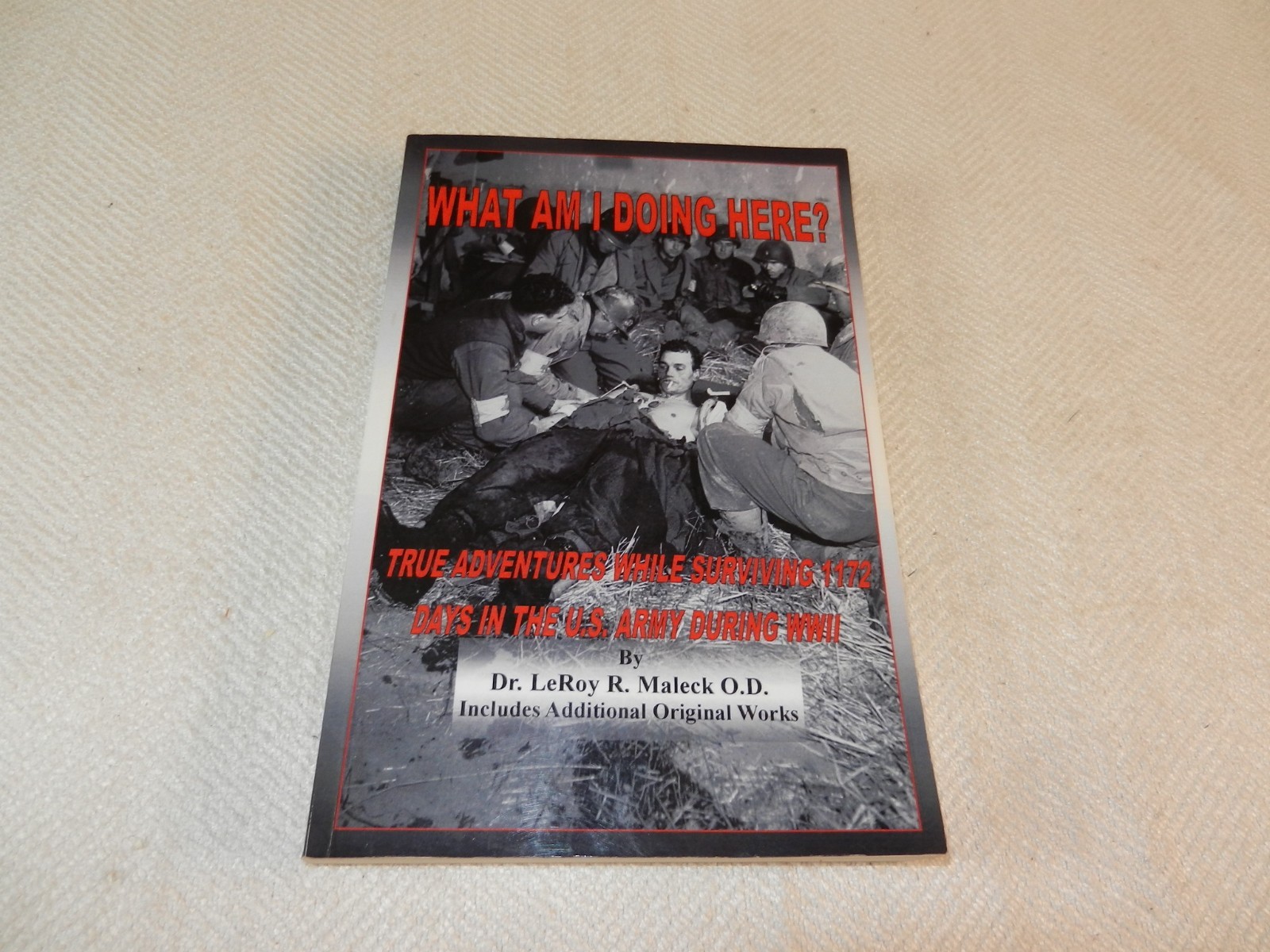 WW II 35th division 137th Infantry GI Medic “WHAT AM I DOING HERE?” Vet Signed