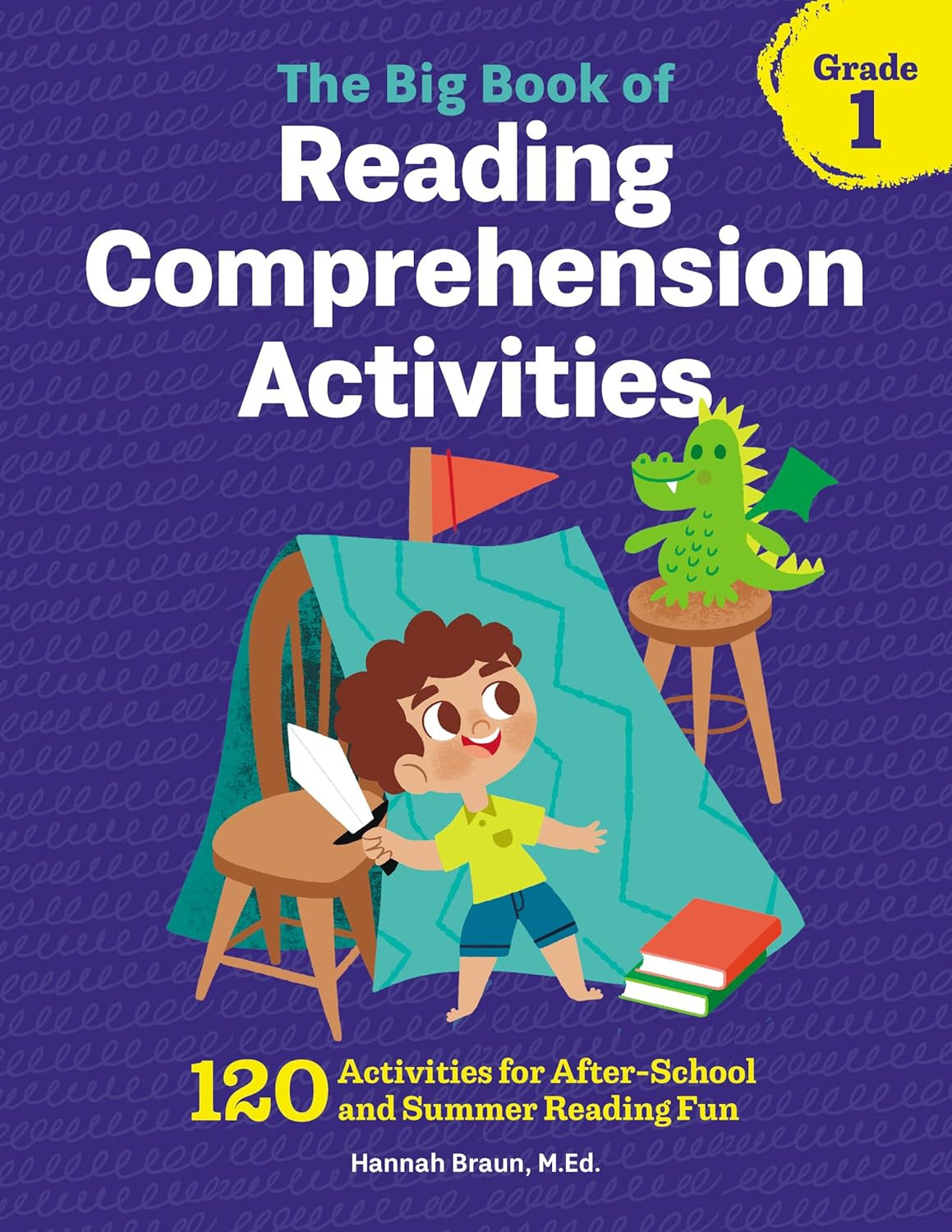 The Big Book of Reading Comprehension Activities, Grade 1: 120 Activities for Af
