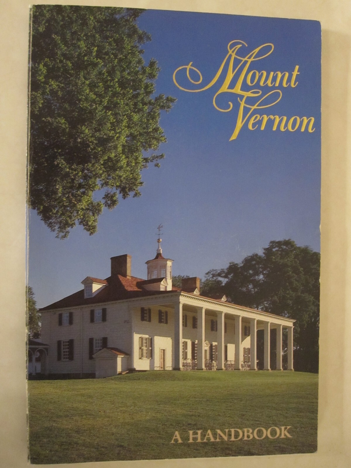 Mount Vernon a Handbook, 124 pages, color photos throughout