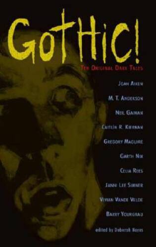 Gothic: Ten Original Dark Tales – Hardcover By Noyes, Deborah – GOOD