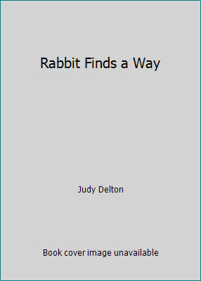 Rabbit Finds a Way by Judy Delton