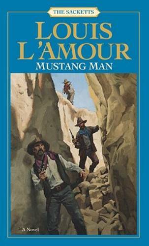 Mustang Man (Sacketts, No. 13) – Mass Market Paperback By L’Amour, Louis – GOOD