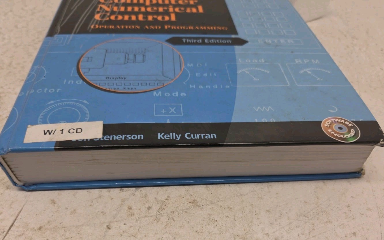 COMPUTER NUMERICAL CONTROL: OPERATION AND PROGRAMMING (3RD By Jon S. Stenerson