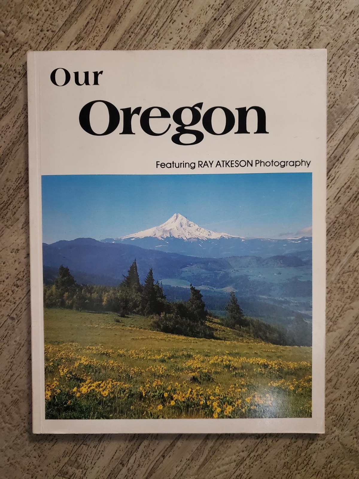 Our Oregon, FT. Ray Atkeson Photography, LIKE NEW 1977
