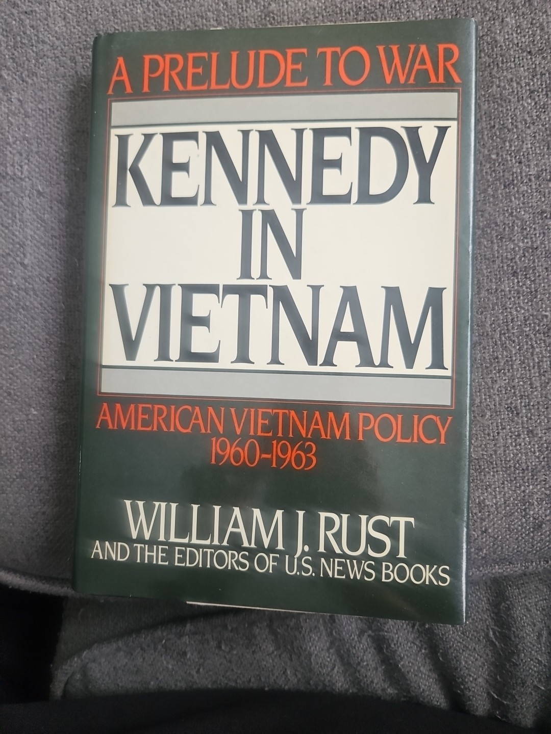 Kennedy in Vietnam: American Vietnam Policy, 1960-1963 by William J. Rust