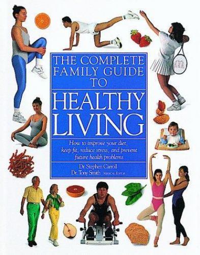 The Complete Family Guide to Healthy Living