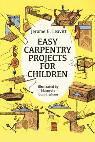 Easy Carpentry Projects for Children by Jerome E Leavitt: New