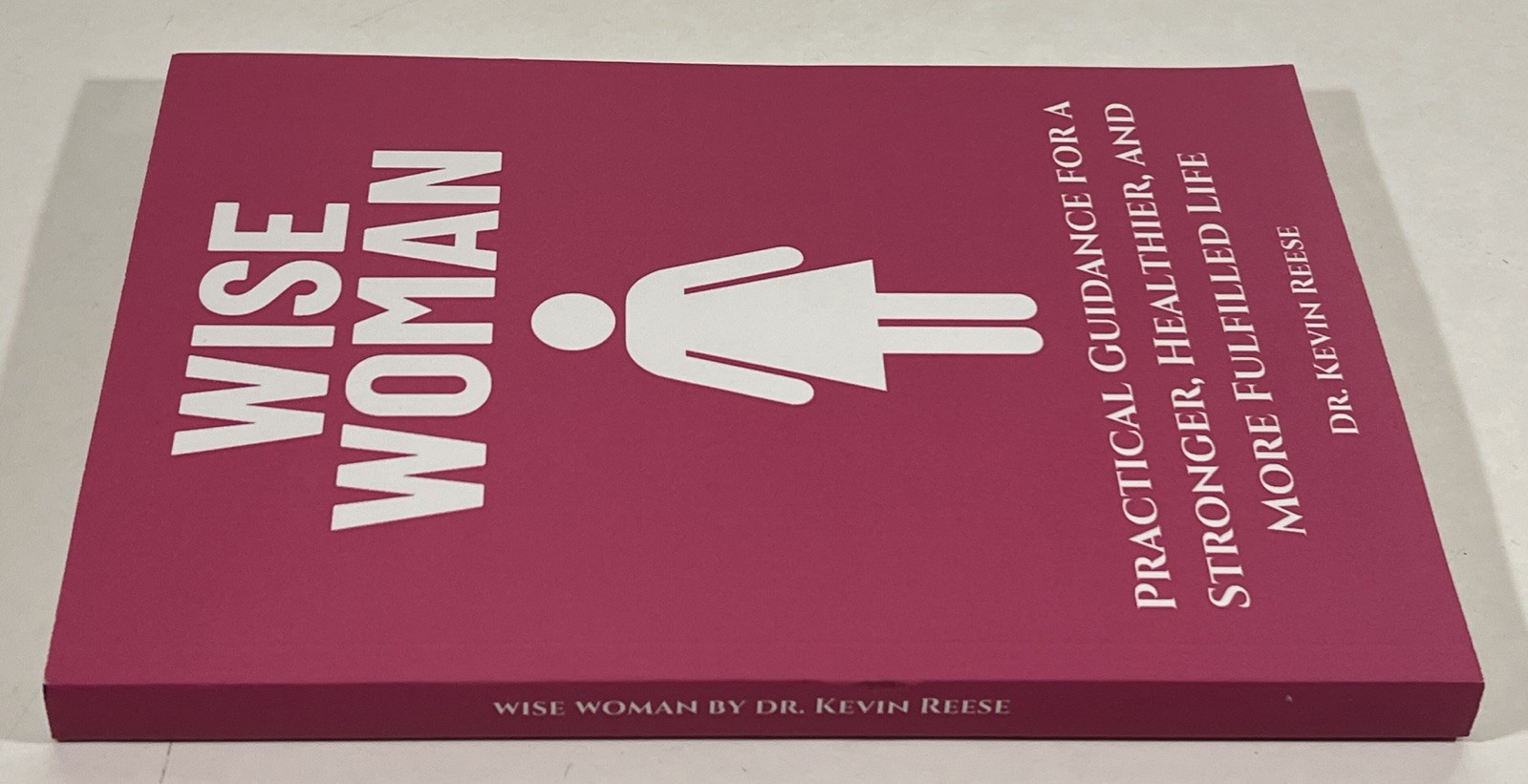 Wise Woman Practical Guidance for a Stronger Healthier and More Fulfilled Life