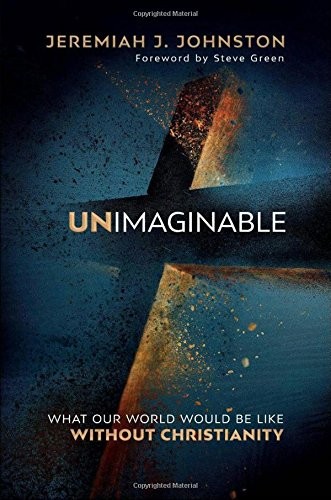UNIMAGINABLE: WHAT OUR WORLD WOULD BE LIKE WITHOUT By Jeremiah J. Mint