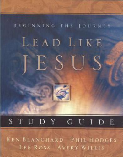 Lead Like Jesus Study Guide Willis, Avery, Blanchard, Ken, Hodges, Phil, Ross,
