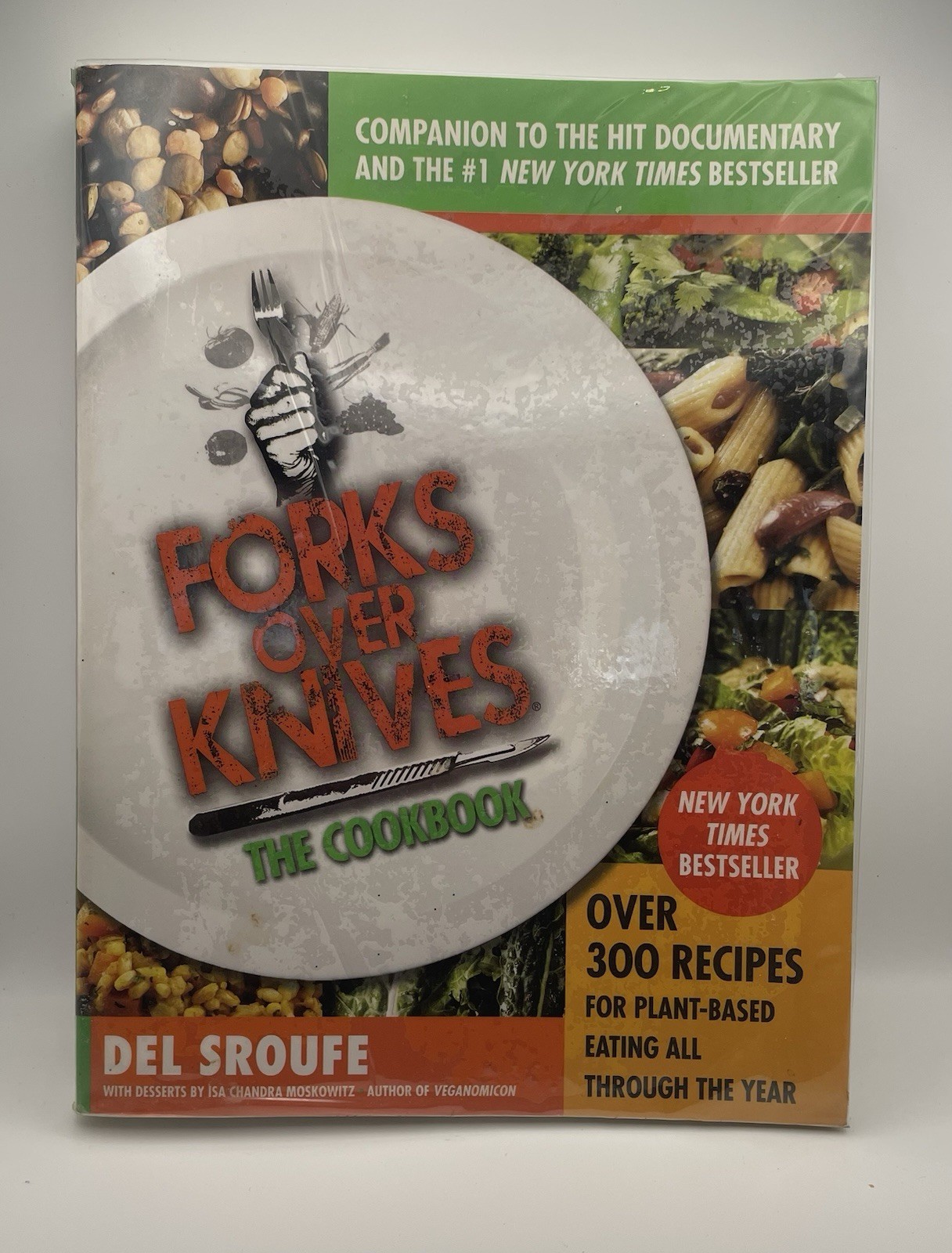 Forks Over Knives: The Cookbook, 300+ Plant-Based Recipes By Del Sroufe