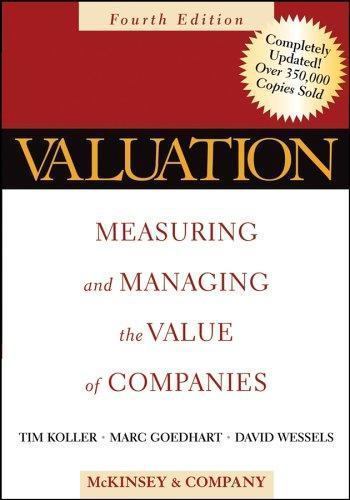 Valuation : Measuring and Managing the Value of Companies by Tim Koller, Inc.