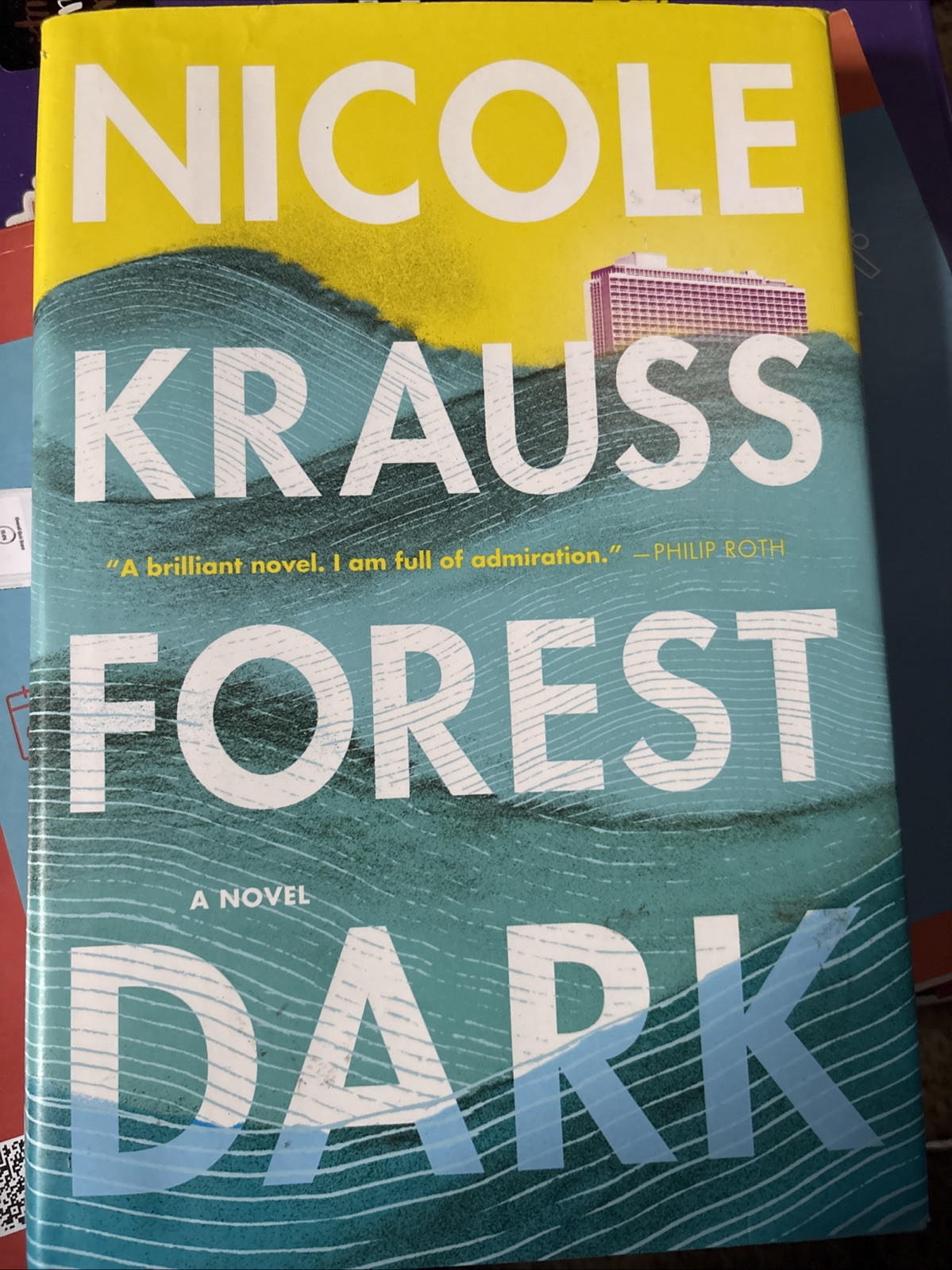 Forest Dark : A Novel by Nicole Krauss (2017, Hardcover)