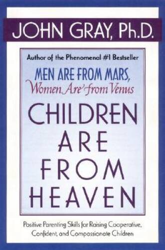 Children Are From Heaven – Hardcover By Gray, John – VERY GOOD