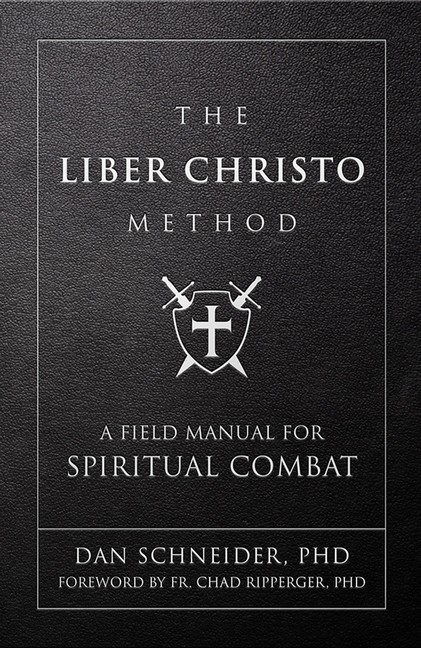 The Liber Christo Method: A Field Manual For Spiritual Combat
