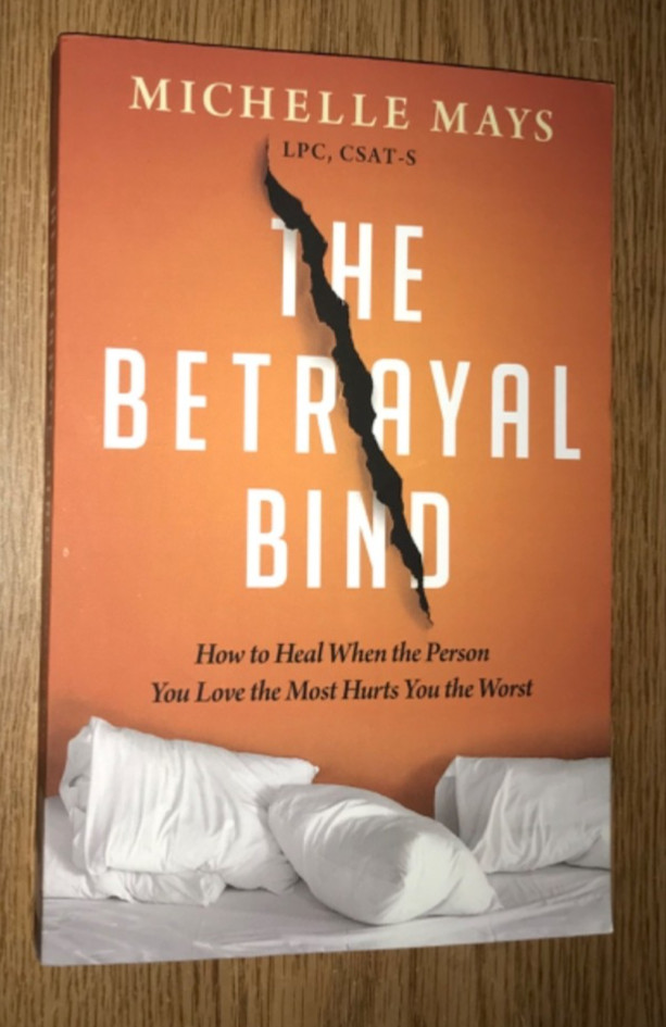 THE BETRAYAL BIND BOOK HOW TO HEAL WHEN PERSON YOU LOVE THE MOST HURTS YOU WORST