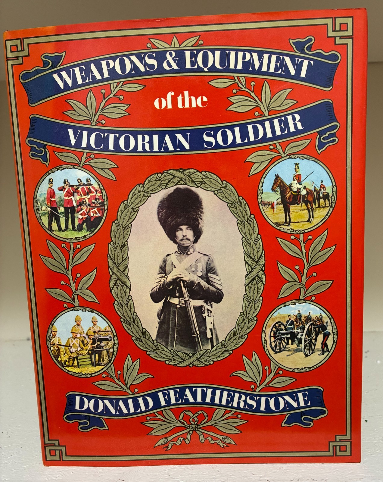 Weapons and Equipment of the Victorian Soldier ~ Donald Featherstone