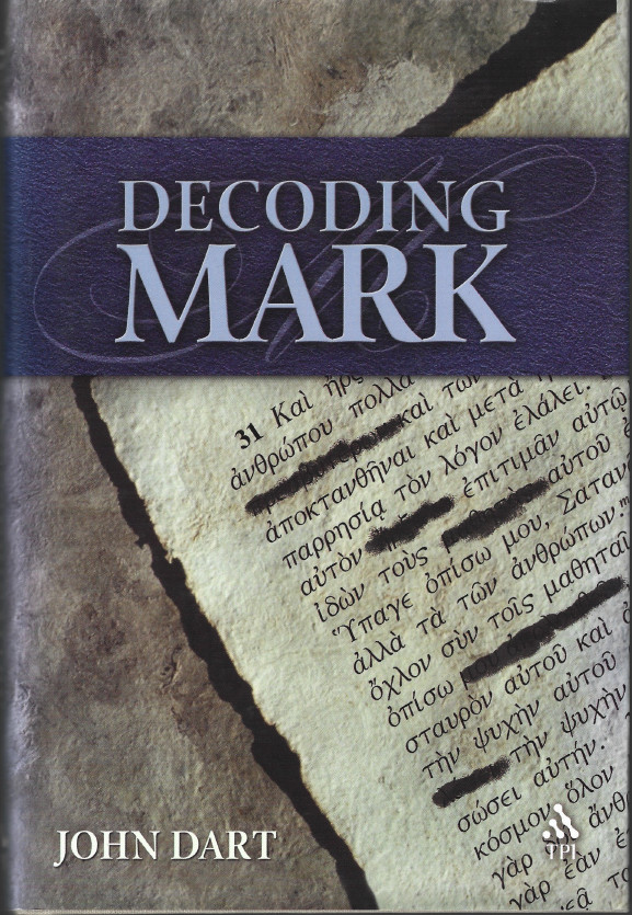 Decoding Mark – Original Unedited Gospel ; John Dart – EXCELLENT Hardcover Book