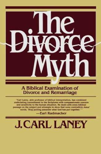 The Divorce Myth – Paperback By Laney, J. Carl – GOOD