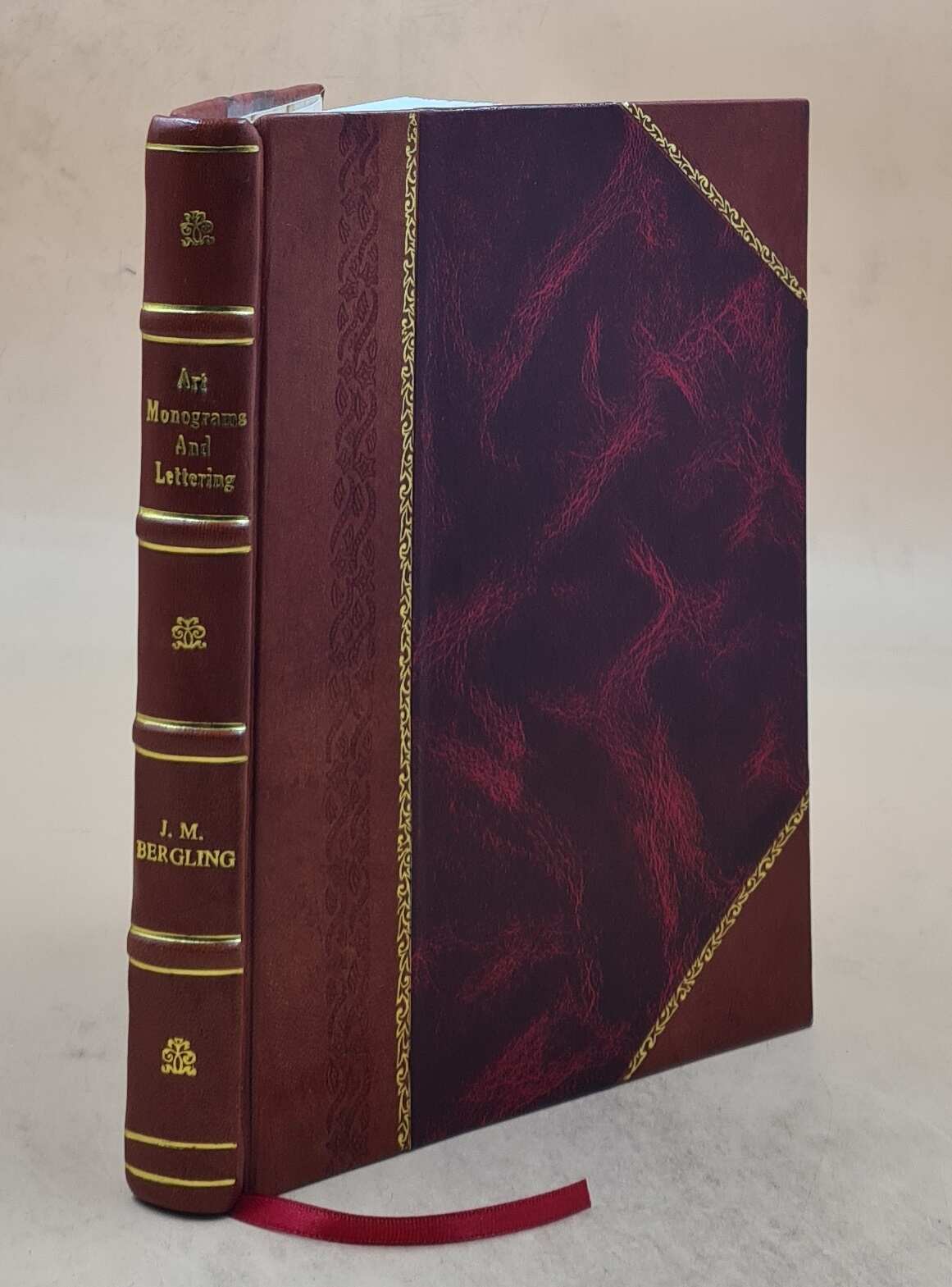 Art Monograms And Lettering For The Use Of Engravers Artists, De [Leather Bound]