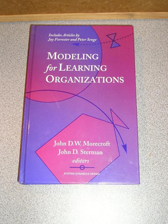 MODELING FOR LEARNING ORGANIZATIONS Morecroft & Sterman NEW System Dynamics