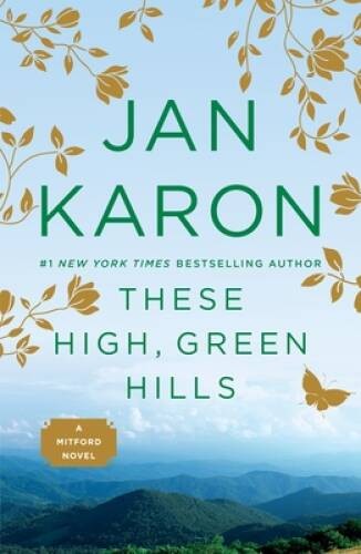 These High, Green Hills (The Mitford Years) – Paperback By Karon, Jan – GOOD