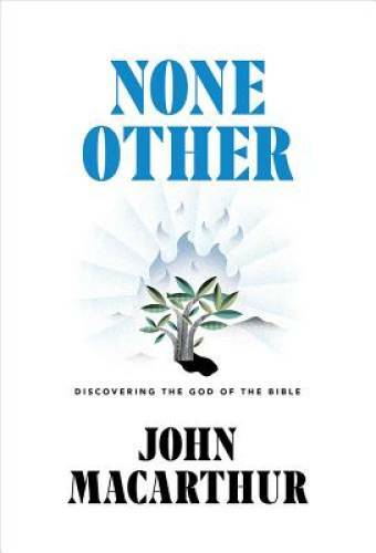 None Other: Discovering the God of the Bible – Hardcover – VERY GOOD