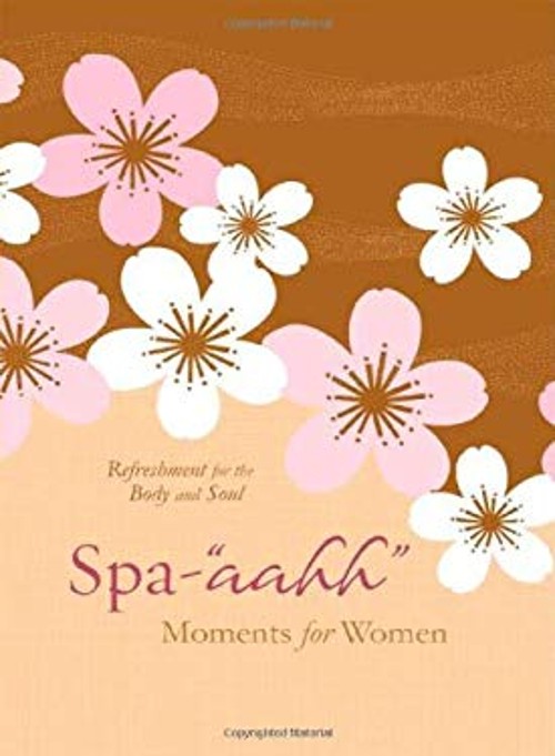 Spa-“Aah” Moments for Women : Refreshment for the Body and Soul H