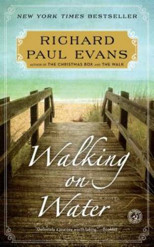 Walking on Water: A Novel (The Walk) – Paperback By Evans, Richard Paul – GOOD