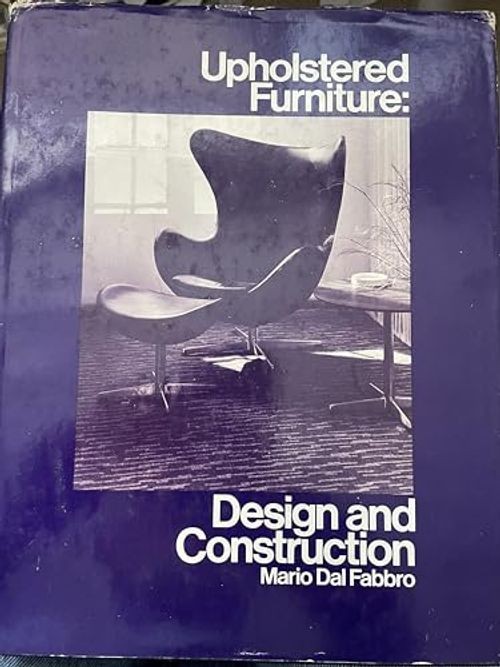 Upholstered Furniture: Design and Construction by Dal Fabbro, Mario