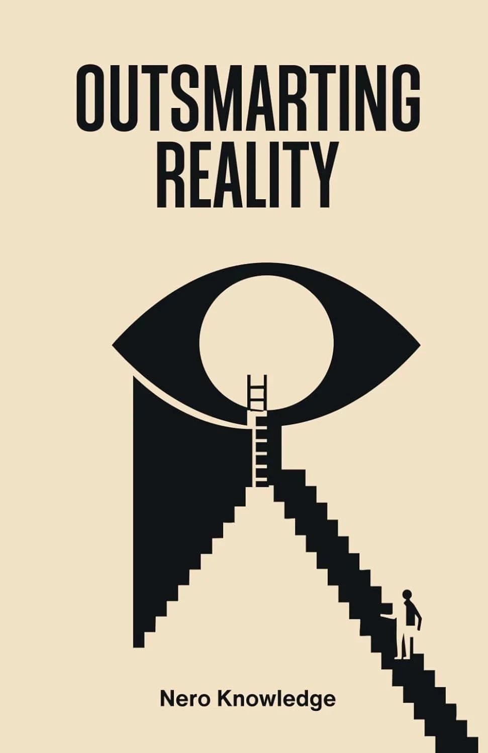 Outsmarting Reality Paperback – by Nero Knowledge (Author)