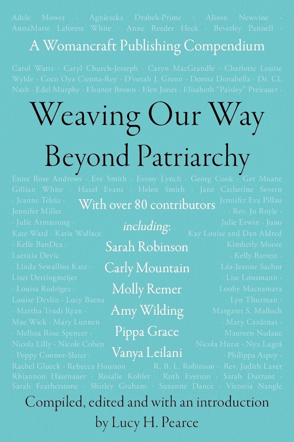 Weaving our Way Beyond Patriarchy: A Womancraft Publishing Compendium by Lucy H.