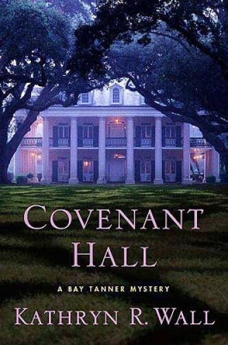 Covenant Hall: A Bay Tanner Mystery (Bay Tanner Mysteries) – Hardcover – GOOD