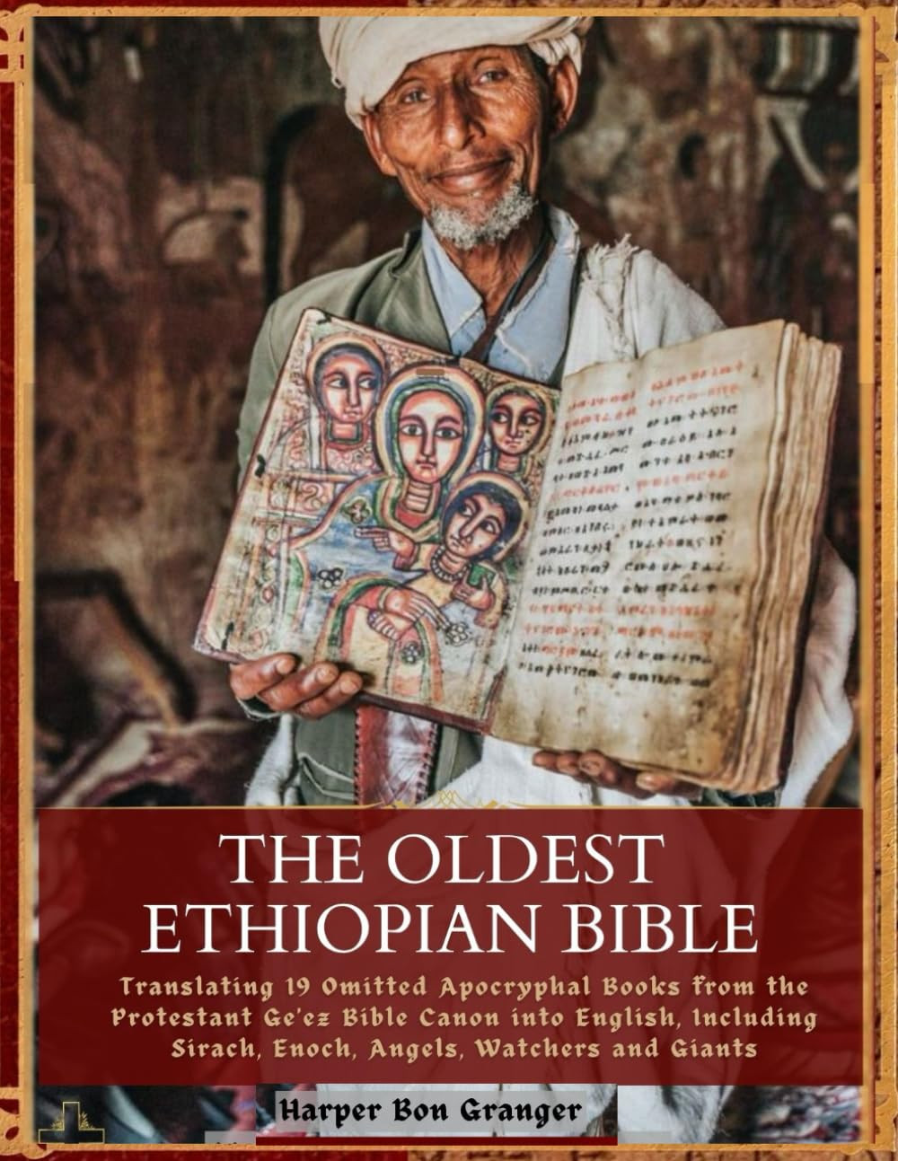 The Oldest Ethiopian Bible: Translating 19 Omitted Apocryphal Books from the Pro