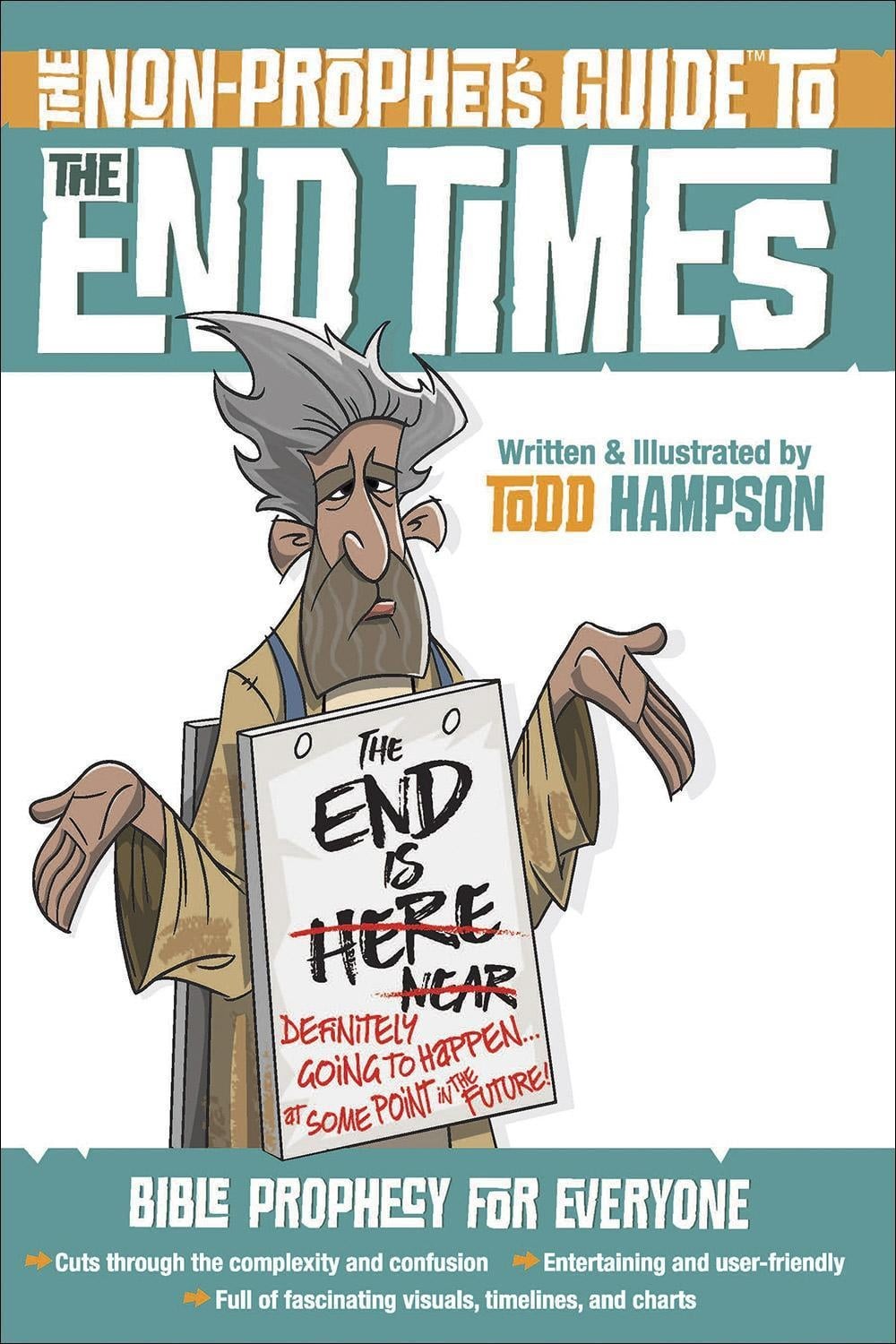 The Non-Prophet’s Guide to the End Times: Bible Prophecy for Everyone by Todd Ha