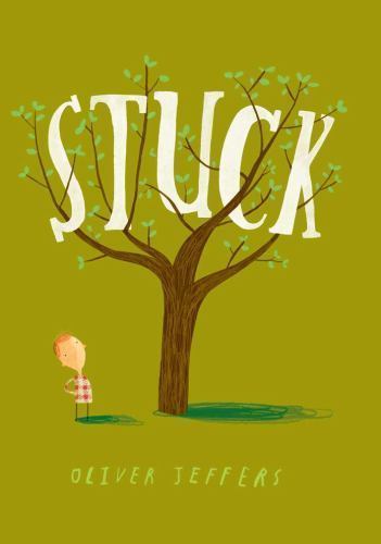 Stuck by Oliver Jeffers (2011, Hardcover)