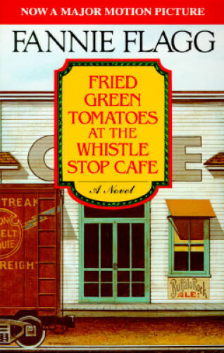 Fried Green Tomatoes at the Whistle Stop Cafe – Paperback – VERY GOOD